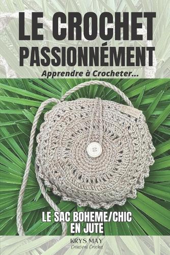 Le Sac Boheme/Chic En Jute: Apprendre à Crocheter
