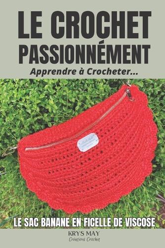 Le Sac Banane en Ficelle de Viscose: Apprendre à Crocheter...