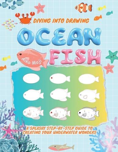 Diving into Drawing Ocean Fish: A Splashy Step-by-Step Guide to Creating Your Underwater Wonders