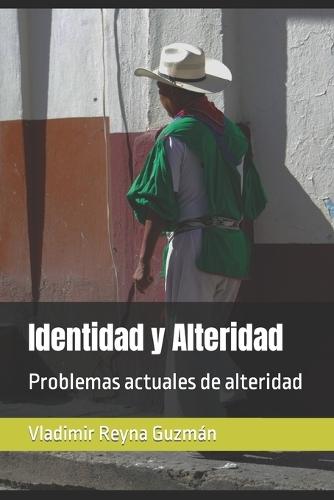 Identidad y Alteridad: Problemas actuales de alteridad