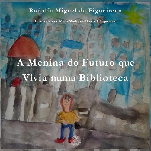 A Menina do Futuro que Vivia numa Biblioteca