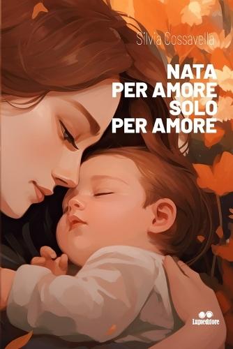 Nata Per Amore, Solo Per Amore