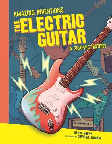 Electric Guitar: A Graphic History