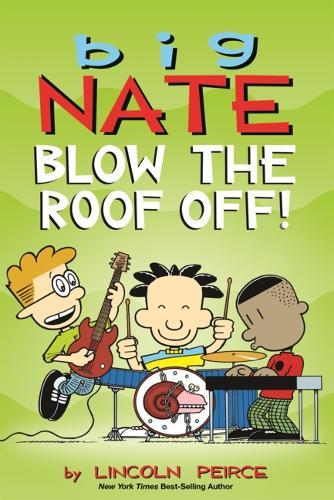 Big Nate: Blow the Roof Off!