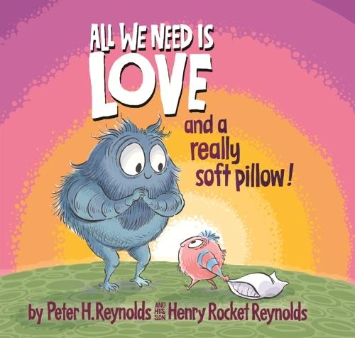 All We Need Is Love and a Really Soft Pillow!