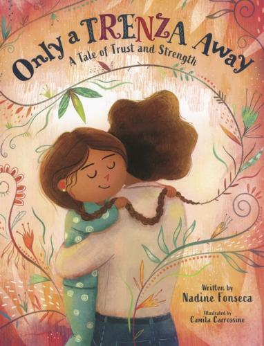 Only a Trenza Away: A Tale of Trust and Strength