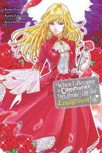 When I Became a Commoner, They Broke Off Our Engagement!, Vol. 6