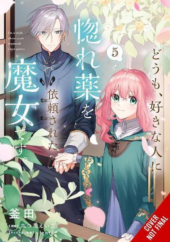 Hi, I'm a Witch, and My Crush Wants Me to Make a Love Potion, Vol. 5