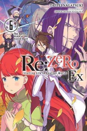Re:ZERO -Starting Life in Another World- Ex, Vol. 6 (light novel): The Battle Hymn of the Sword Devil