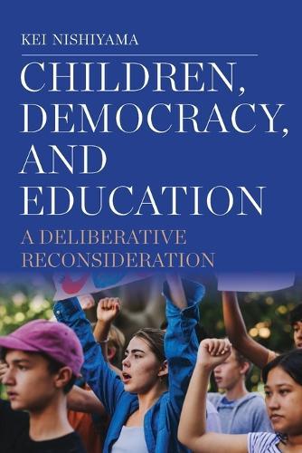 Children, Democracy, and Education: A Deliberative Reconsideration