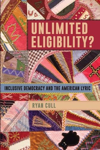 Unlimited Eligibility?: Inclusive Democracy and the American Lyric