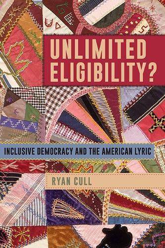 Unlimited Eligibility?: Inclusive Democracy and the American Lyric