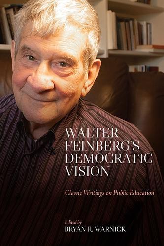 Walter Feinberg's Democratic Vision: Classic Writings on Public Education