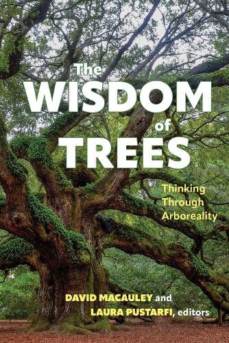 The Wisdom of Trees: Thinking Through Arboreality