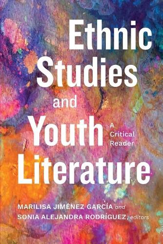 Ethnic Studies and Youth Literature: A Critical Reader