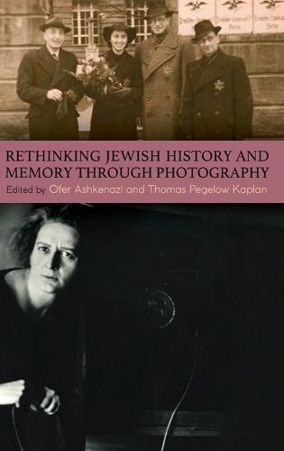 Rethinking Jewish History and Memory Through Photography
