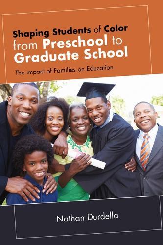 Shaping Students of Color from Preschool to Graduate School: The Impact of Families on Education