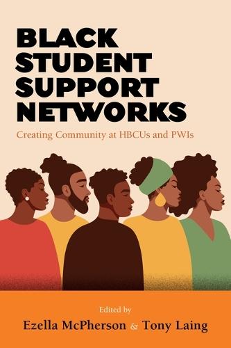 Black Student Support Networks: Creating Community at HBCUs and PWIs