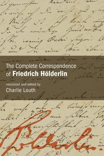 The Complete Correspondence of Friedrich Hölderlin
