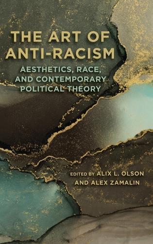 The Art of Anti-Racism: Aesthetics, Race, and Contemporary Political Theory