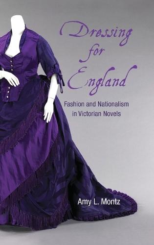 Dressing for England: Fashion and Nationalism in Victorian Novels