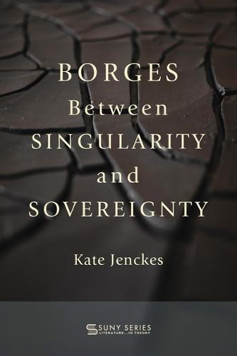 Borges Between Singularity and Sovereignty