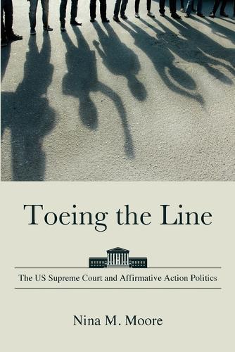 Toeing the Line: The US Supreme Court and Affirmative Action Politics