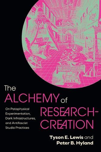 The Alchemy of Research-Creation: On Pataphysical Experimentation, Dark Infrastructures, and Antifascist Studio Practices