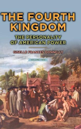 The Fourth Kingdom: The Personality of American Power