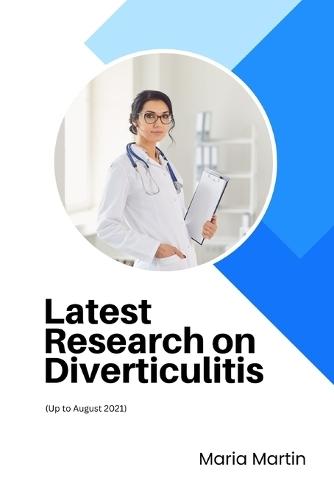 Latest Research on Diverticulitis: (up to August 2021)