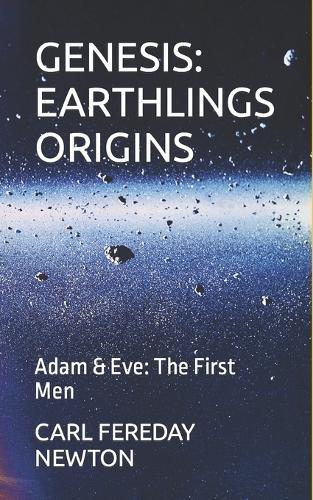 Genesis: EARTHLINGS ORIGINS: Adam & Eve: The First Men