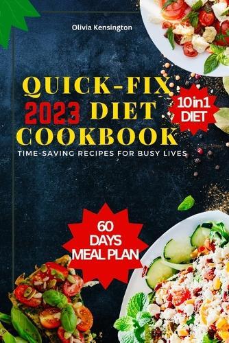 Quick-Fix Diet Cookbook: Time-Saving Recipes for Busy Lives