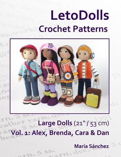 LetoDolls Crochet Patterns Large Dolls (21"" / 53 cm) Vol. 1: Alex, Brenda, Cara & Dan