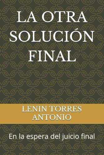 La Otra Solución Final: En la espera del juicio final