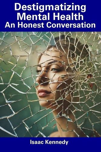 Destigmatizing Mental Health: An Honest Conversation