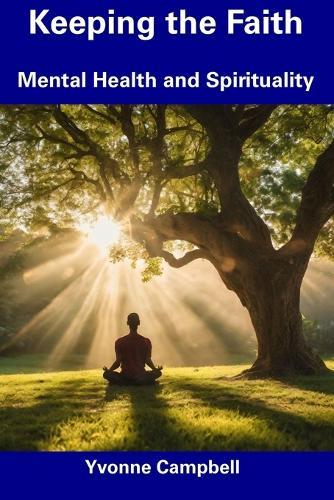 Keeping the Faith: Mental Health and Spirituality