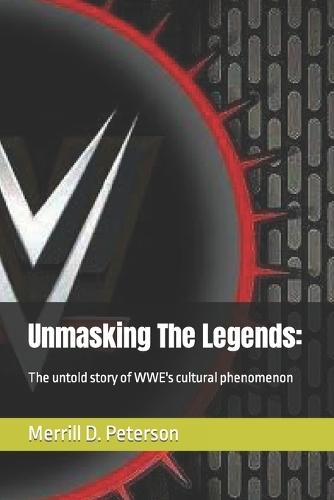 Unmasking The Legends: The untold story of WWE's cultural phenomenon