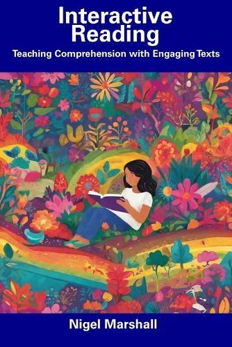Interactive Reading: Teaching Comprehension with Engaging Texts