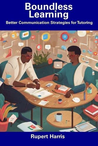 Boundless Learning: Better Communication Strategies for Tutoring