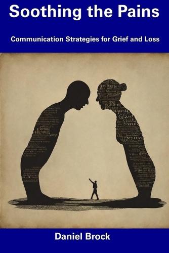 Soothing the Pains: Communication Strategies for Grief and Loss