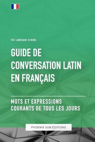 Guide de conversation Latin vers Français - Mots et expressions courants de tous les jours