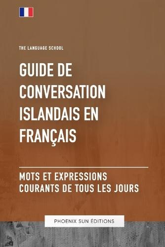 Guide de conversation Islandais vers Français - Mots et expressions courants de tous les jours