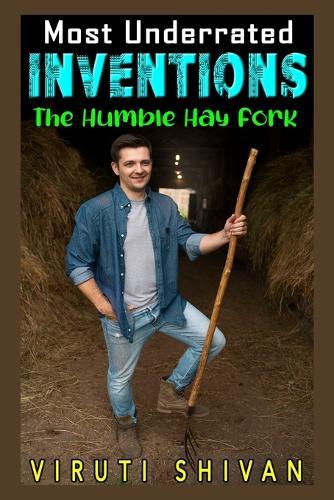 Most Underrated Inventions: The Humble Hay Fork: How a Simple Agricultural Tool Shaped Civilizations