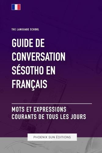 Guide de conversation Sésotho vers Français - Mots et expressions courants de tous les jours