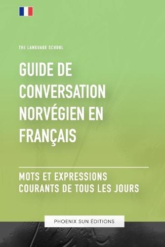 Guide de conversation Norvégien vers Français - Mots et expressions courants de tous les jours