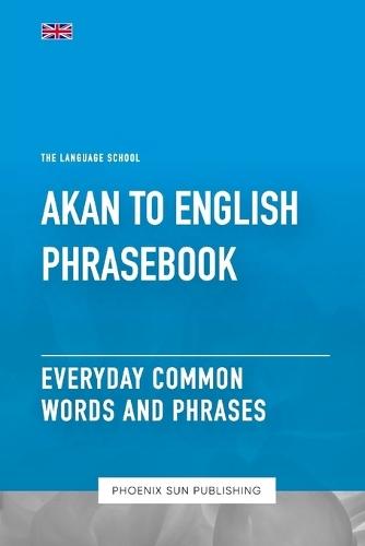 Akan To English Phrasebook - Everyday Common Words And Phrases