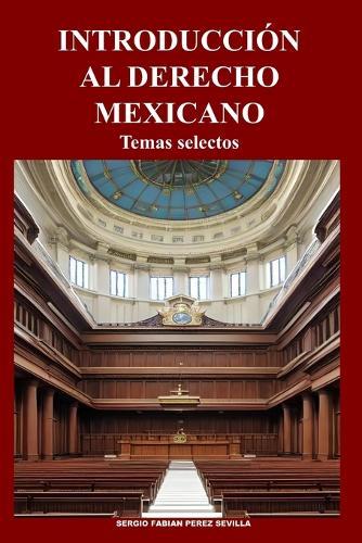 Introduccion Al Derecho Mexicano: Temas Selectos