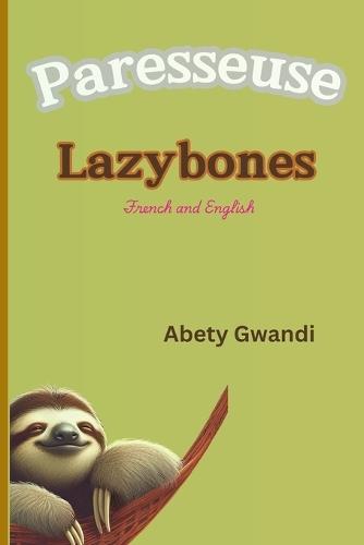 Paresseuse - Lazybones: French and English Edition