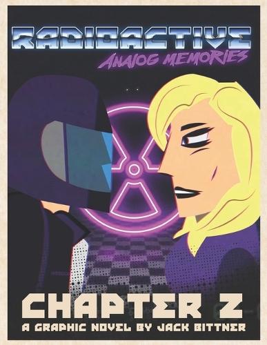 Radioactive: Analog Memories: Chapter 2