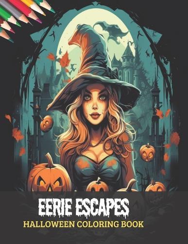 Eerie Escapes Halloween Coloring Book: Adults Dive into Scary Images, 50 pages, 8x11 inches